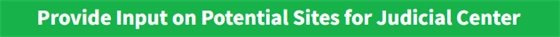 A green button linking to the Judicial Center Potential Sites Survey