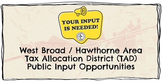 West Broad / Hawthorne Area Tax Allocation District (TAD) Public Input Opportunities