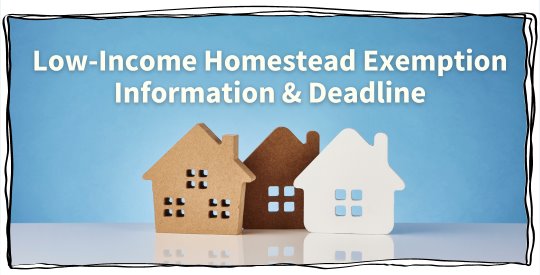 Low Income Homestead Exemption Information and Deadline