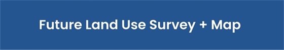 A blue button linking to the Future Land Use Survey and Map