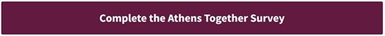A maroon button linking to the Athens Together survey