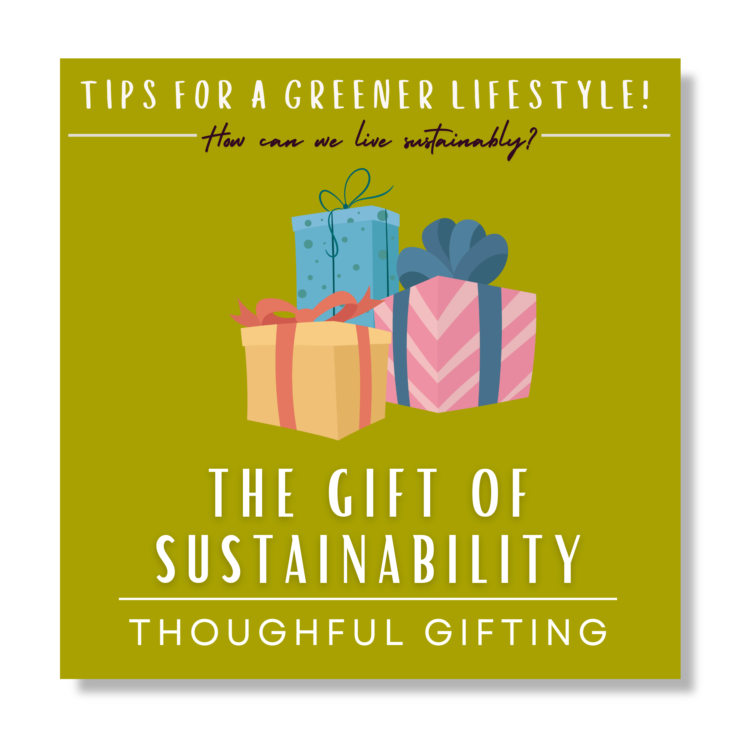 Click here for Tips for a Greener Lifestyle: The Gift of Sustainability