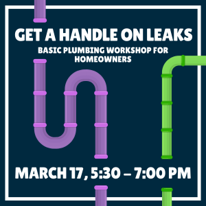 Fix a  Leak Week. March 17 5:30 - 7:30 PM